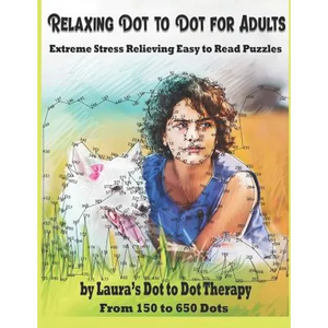 Relaxing Dot to Dot for Adults Extreme Stress Relieving Easy to Read Puzzles: From 150 to 650 Dots - Paperback