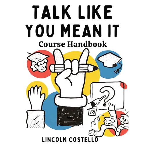 Talk Like You Mean It: Course Handbook - Paperback