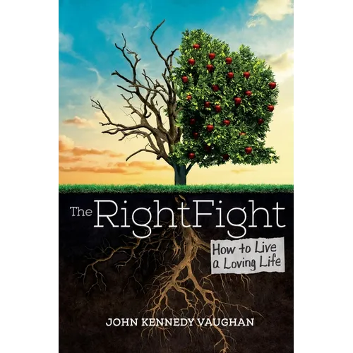 The Right Fight: How to Live a Loving Life - Paperback