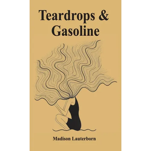 Teardrops & Gasoline - Hardcover