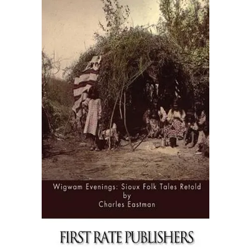 Wigwam Evenings: Sioux Folk Tales Retold - Paperback