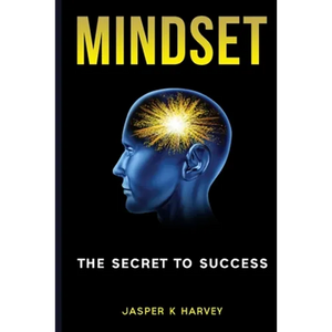 Mindset: The Secret to Success - Paperback