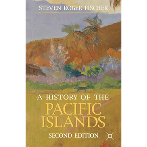 A History of the Pacific Islands - Paperback
