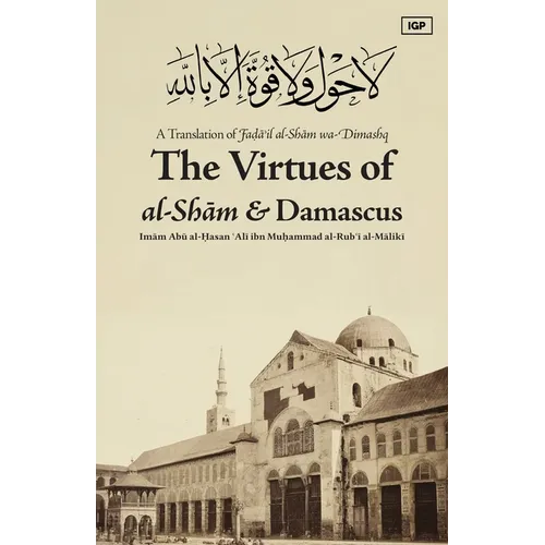 Virtues of al-Sham and Damascus - Paperback