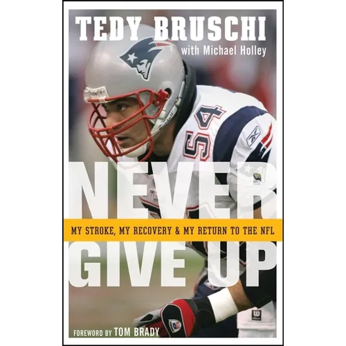 Never Give Up: My Stroke, My Recovery, and My Return to the NFL - Paperback