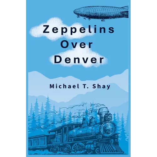 Zeppelins Over Denver - Paperback