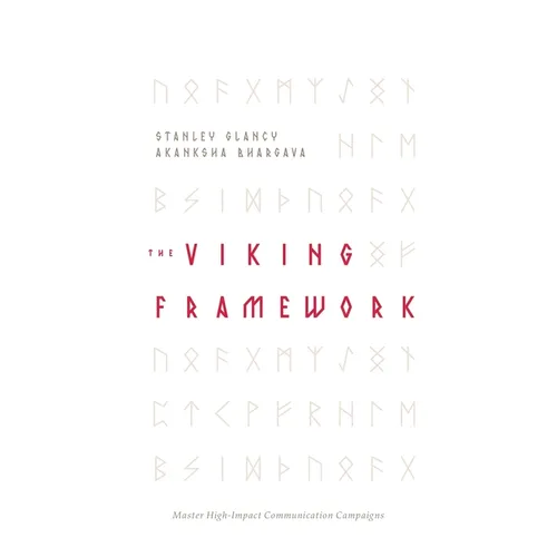 The VIKING Framework: Master High-Impact Communication Campaigns - Paperback