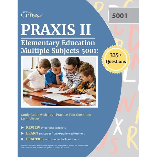 Praxis II Elementary Education Multiple Subjects 5001: Study Guide with 325+ Practice Test Questions [4th Edition] - Paperback