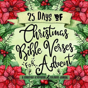 25 Days of Christmas Bible Verses for Advent: A Christian Devotional & Coloring Journal - Paperback