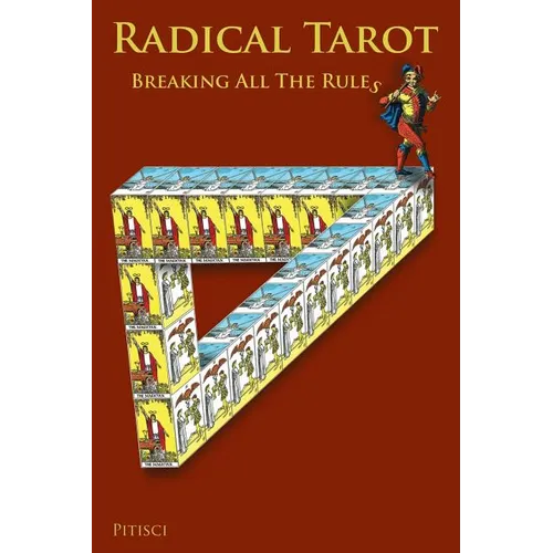 Radical Tarot: Breaking All the Rules - Paperback