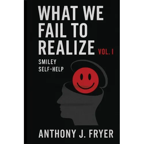 What We Fail to Realize Vol. I - Paperback
