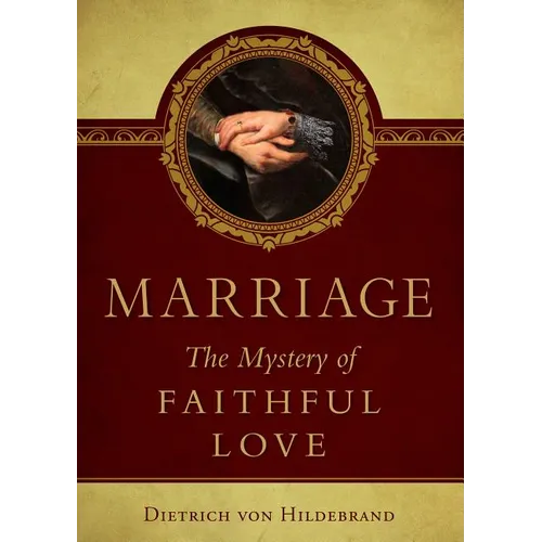 Marriage: The Mystery of Faithful Love - Paperback