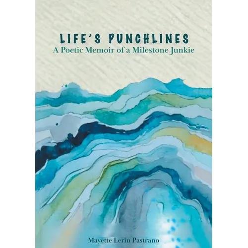 Life's Punchlines: A Poetic Memoir of a Milestone Junkie - Paperback