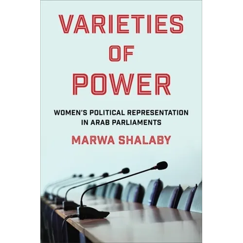 Varieties of Power: Women's Political Representation in Arab Parliaments - Paperback