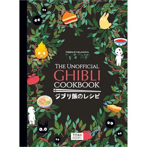 The Unofficial Ghibli Cookbook - Hardcover