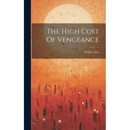 The High Cost Of Vengeance - Hardcover