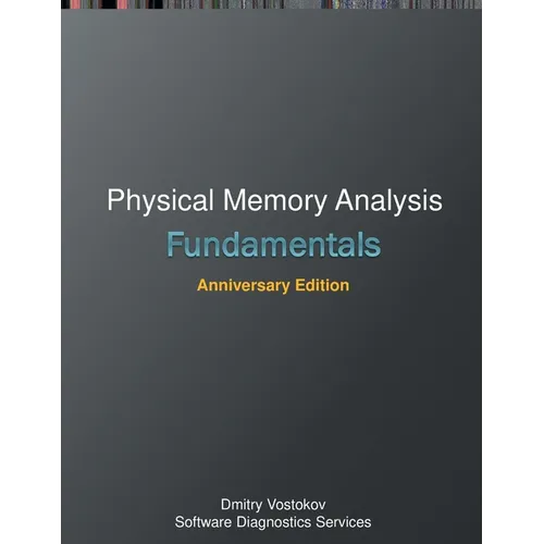 Fundamentals of Physical Memory Analysis: Anniversary Edition - Paperback