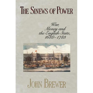 The Sinews of Power: War, Money and the English State, 1688-1783 - Paperback