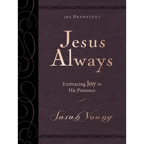 Jesus Always, Large Text Leathersoft, with Full Scriptures: Embracing Joy in His Presence (a 365-Day Devotional) - Imitation Leather