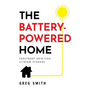 The Battery-Powered Home: Foolproof Grid-Tied Lithium Storage - Paperback