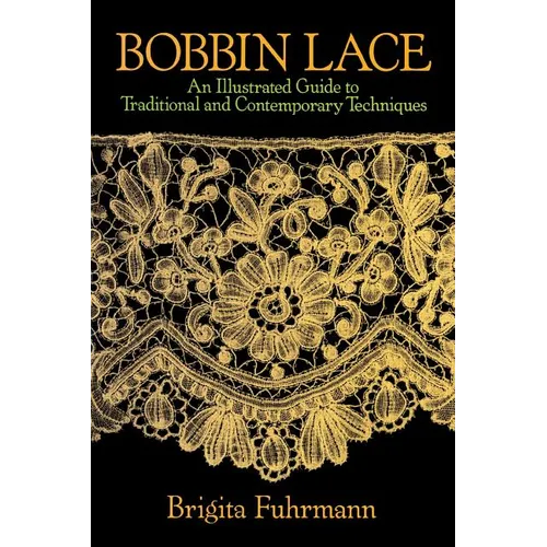 Bobbin Lace: An Illustrated Guide to Traditional and Contemporary Techniques - Paperback