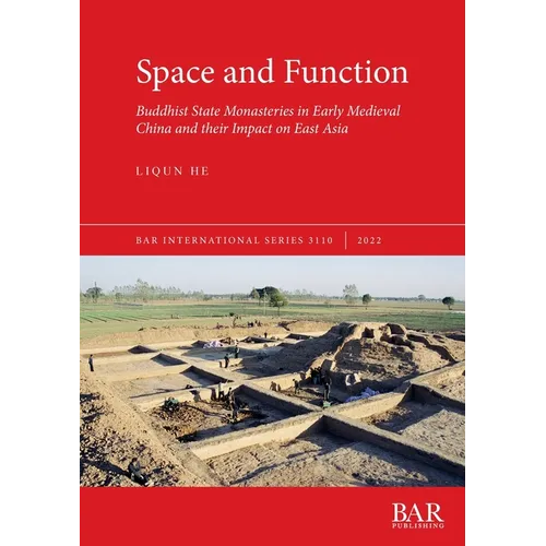 Space and Function: Buddhist State Monasteries in Early Medieval China and their Impact on East Asia - Paperback