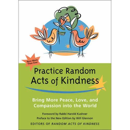 Practice Random Acts of Kindness: Bring More Peace, Love, and Compassion Into the World - Paperback