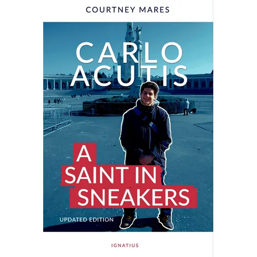 Carlo Acutis: A Saint in Sneakers - Paperback
