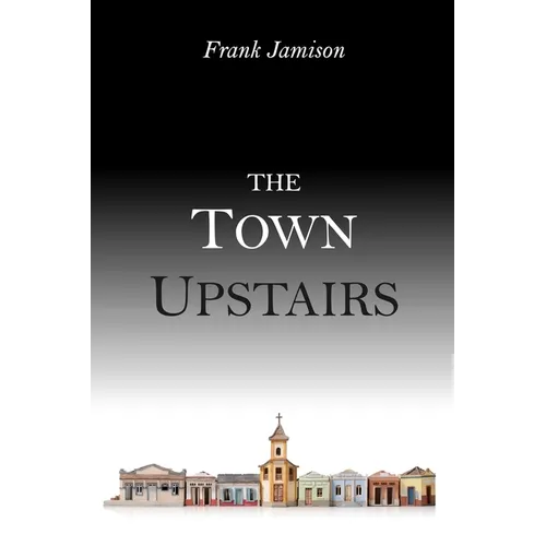 The Town Upstairs - Paperback