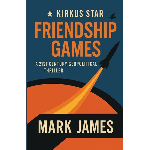 Friendship Games: A 21st Century Geopolitical Thriller - Paperback