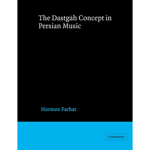 The Dastgah Concept in Persian Music - Paperback