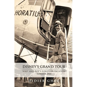Disney's Grand Tour: Walt and Roy's European Vacation, Summer 1935 - Paperback