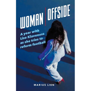 Woman Offside: A year with Lise Klaveness as she tries to reform football - Paperback
