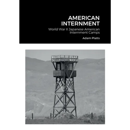 American Internment: World War II Japanese American Internment Camps - Paperback