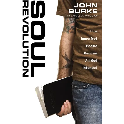 Soul Revolution: How Imperfect People Become All God Intended - Paperback