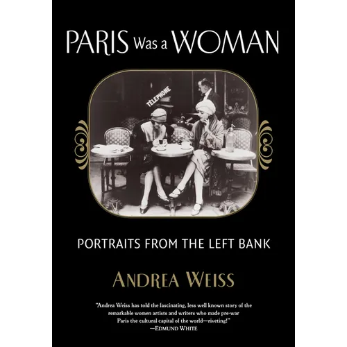 Paris Was a Woman: Portraits from the Left Bank - Paperback