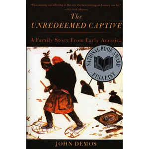 The Unredeemed Captive: A Family Story from Early America - Paperback
