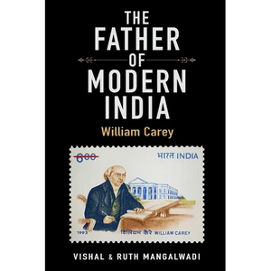 The Father Of Modern India: William Carey - Paperback