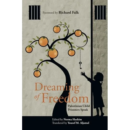 Dreaming of Freedom: Palestinian Child Prisoners Speak - Paperback