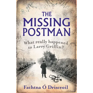 The Missing Postman: What Really Happened to Larry Griffin? - Paperback