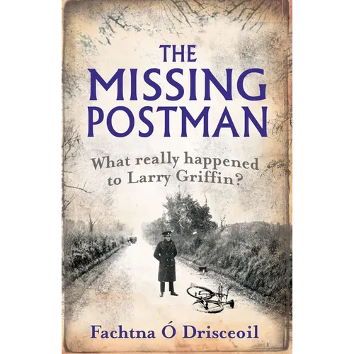 The Missing Postman: What Really Happened to Larry Griffin? - Paperback