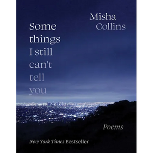 Some Things I Still Can't Tell You: Poems - Paperback