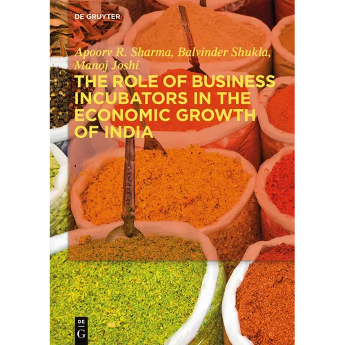 The Role of Business Incubators in the Economic Growth of India - Paperback