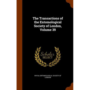 The Transactions of the Entomological Society of London, Volume 39 - Hardcover