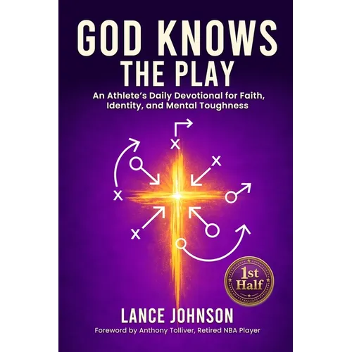 God Knows the Play: An Athlete's Daily Devotional for Faith, Identity, and Mental Toughness - Paperback
