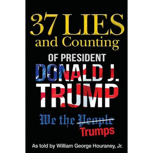 37 Lies and Counting of President Donald J. Trump: We the Trumps - Paperback