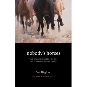 Nobody's Horses: The Dramatic Rescue of the Wild Herd of White Sands - Paperback