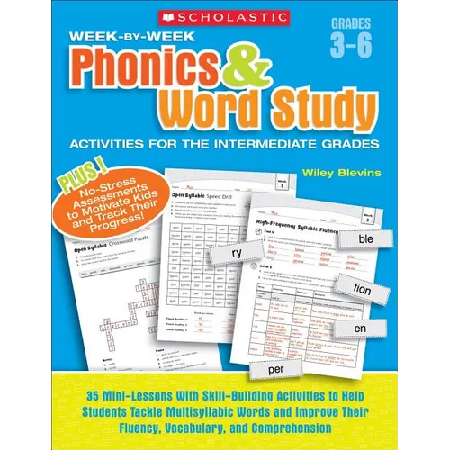 Week-By-Week Phonics & Word Study Activities for the Intermediate Grades: 35 Mini-Lessons with Skill-Building Activities to Help Students Tackle Multi - Paperback