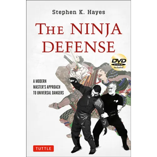 The Ninja Defense: A Modern Master's Approach to Universal Dangers (Includes DVD) [With DVD] - Paperback