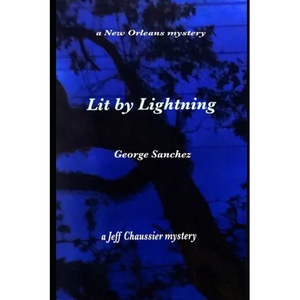 Lit By Lightning: A New Orleans Mystery - Paperback
